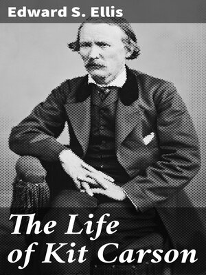 cover image of The Life of Kit Carson
